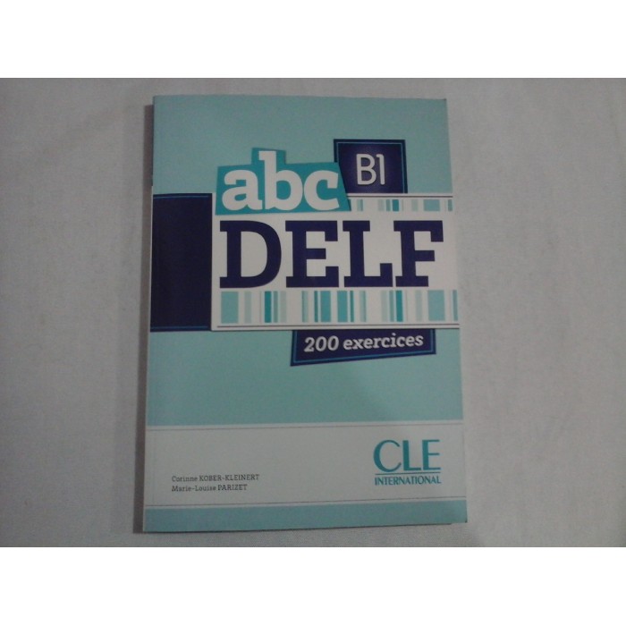    B1  abc  DELF  200  exercices  -  Corinne KOBER-KLEINERT / Marie-Louise  PARIZET